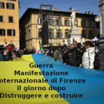 Guerra e pace in Ucraina, manifestazione internazionale di Firenze il giorno dopo. François-Marie Arouet (Aduc): distruggere e costruire Pace in Ucraina, manifestazione a Firenze