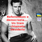 Referendum e democrazia in Italia…., François-Marie Arouet (Aduc): un tram chiamato desiderio Referendum e democrazia