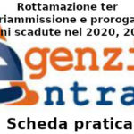 Rottamazione ter, riammissione e proroga rateizzazioni scadute nel 2020, 2021 e 2022. Scheda pratica di Aduc Rottamazione ter