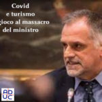 Covid e turismo, François-Marie Arouet (Aduc): il gioco al massacro del ministro del Turismo, Massimo Garavaglia Covid, turismo e ministro Garavaglia