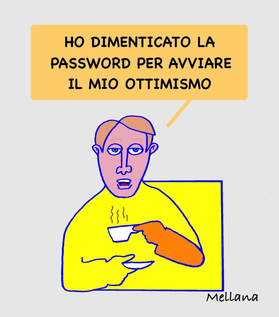 Password per ottimismo: IL DIFFICILE E' RECUPERARLA, by Claudio Mellana