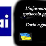 L’informazione spettacolo prevale anche in Rai, François-Marie Arouet (Aduc): Covid e guerra Informazione spettacolo anche in Rai su covid e guerra