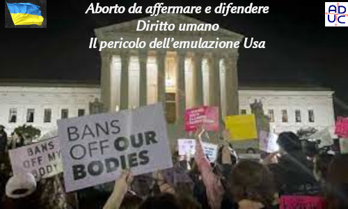 Aborto, diritto umano senza emulare Usa