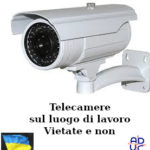 Telecamere su luogo di lavoro, Sara Astorino (legale, consulente Aduc): vietate e non