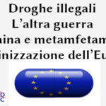 Droghe illegali, l’altra guerra. Cocaina e metamfetamine, François-Marie Arouet (Aduc): la latinizzazione dell’Europa