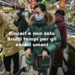 Rincari e non solo, Aduc: brutti tempi per gli esseri umani