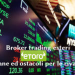 Broker trading esteri, eToro. Anna D’Antuono (legale, consulente Aduc): caso emblematico, grane ed ostacoli per le rivalse Broker trading esteri