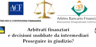Arbitri finanziari e decisioni snobbate da intermediari, Libero Giulietti (legale, consulente Aduc): proseguire in giudizio? Arbitri e arbitrati finanziari disattesi