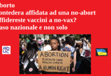 Aborto, Ausl Pontedera affidata ad una no-abort: affidereste vaccini a no-vax? Aduc: caso nazionale e non solo Aborto, Pontedera caso nazionale