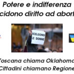 Aduc. Potere e indifferenza uccidono diritto ad abortire. Toscana chiama Oklahoma. Cittadini chiamano Regione