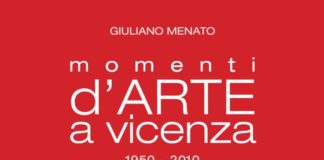 “Momenti d’Arte a Vicenza – 1950 – 2010”, presentazione del libro di Giuliano Menato