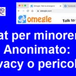 Chat Omegle. Aduc: anonimato, privacy o pericolo?