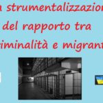 La strumentalizzazione del rapporto tra criminalità e migranti