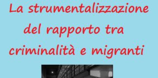 La strumentalizzazione del rapporto tra criminalità e migranti
