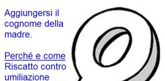 Aggiungersi il cognome della madre. Perché e come. Riscatto contro umiliazione civica e umana della donna cognome della madre