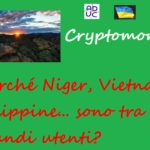 Cryptomoneta. Perché Niger, Vietnam, Filippine… sono tra i grandi utenti?