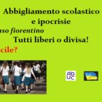 Abbigliamento scolastico e ipocrisie. Un caso fiorentino. Tutti liberi o divisa! Difficile?