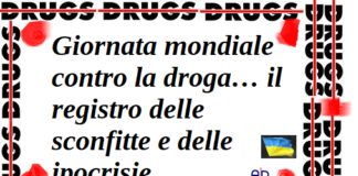 Giornata mondiale contro la droga… il registro delle sconfitte e delle ipocrisie
