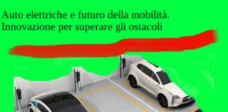 Auto elettriche e futuro della mobilità. Innovazione per superare gli ostacoli