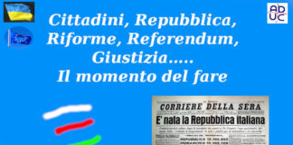 Cittadini, Repubblica, Riforme, Referendum, Giustizia….. Il momento del fare