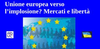 Unione europea verso l’implosione? Mercati e libertà