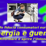 Tonfo fiducia consumatori europei. Energia e guerra? Riformare e aprire l’Unione