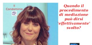 Il Condominio. Quando il procedimento di mediazione può dirsi ‘effettivamente’ svolto?