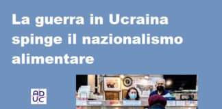 La guerra in Ucraina spinge il nazionalismo alimentare