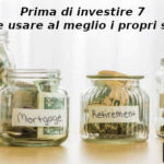Prima di investire 7 – Come usare al meglio i propri soldi?