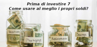 Prima di investire 7 – Come usare al meglio i propri soldi?