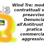 Wind Tre: modifiche contrattuali senza preavviso. Denuncia all’Antitrust per pratica commerciale aggressiva