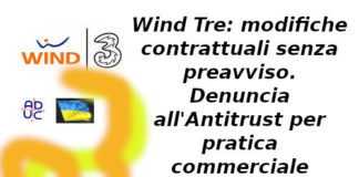 Wind Tre: modifiche contrattuali senza preavviso. Denuncia all’Antitrust per pratica commerciale aggressiva