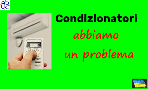 Condizionatori. Abbiamo un problema