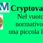 Cryptovalute. Nel vuoto normativo… una piccola luce