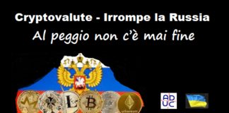 Cryptovalute. Irrompe la Russia. Al peggio non c’è mai fine