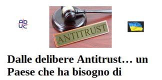 Dalle delibere Antitrust … un Paese che ha bisogno di libertà economiche antitrust