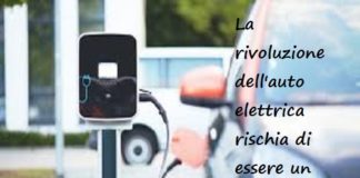 La rivoluzione dell’auto elettrica rischia di essere un bluff
