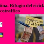 Argentina. Rifugio del riciclaggio da narcotraffico