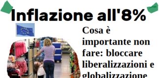 Inflazione all’8%. Cosa è importante non fare: bloccare liberalizzazioni e globalizzazione