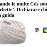 Quando le multe Cds sono ‘furbette’. Dichiarare chi era alla guida