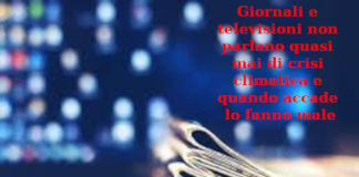 Giornali e televisioni non parlano quasi mai di crisi climatica e quando accade lo fanno male crisi climatica