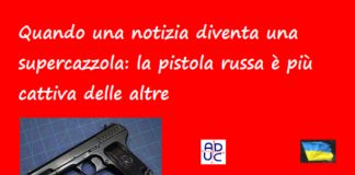 Quando una notizia diventa una supercazzola: la pistola russa è più cattiva delle altre Notizia supercazzola