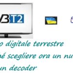 Nuovo digitale terrestre. Perché scegliere ora un nuovo tv o un decoder