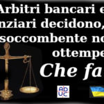 Arbitri bancari e finanziari decidono, ma il soccombente non ottempera. Che fare?
