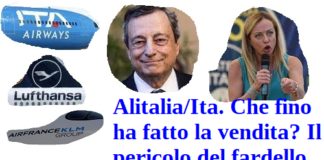 Alitalia/Ita. Che fino ha fatto la vendita? Il pericolo del fardello al prossimo governo