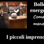 Bollette energetiche. Come farsi meno male. I piccoli imprenditori bollette