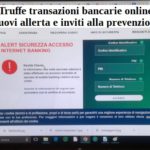 Truffe transazioni bancarie online. Nuovi allerta e inviti alla prevenzione