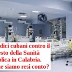 I medici cubani contro il dissesto della Sanità pubblica in Calabria. Ce ne siamo resi conto?