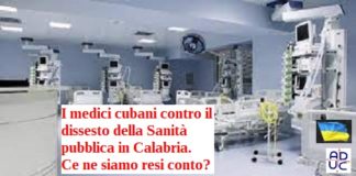 I medici cubani contro il dissesto della Sanità pubblica in Calabria. Ce ne siamo resi conto?