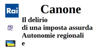 Canone Rai. Il delirio di una imposta assurda, autonomie regionali e campagna elettorale